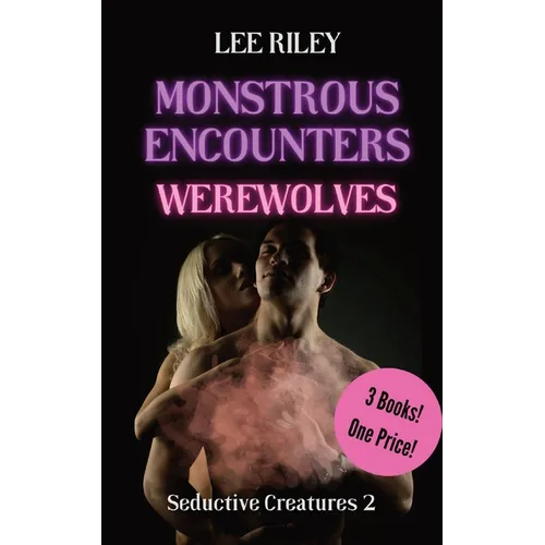 Monstrous Encounters: Werewolves: Monster Erotica Collection - Paperback