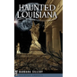 Haunted Louisiana - Hardcover