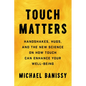 Touch Matters: Handshakes, Hugs, and the New Science on How Touch Can Enhance Your Well-Being - Hardcover