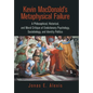 Kevin Macdonald's Metaphysical Failure: a Philosophical, Historical, and Moral Critique of Evolutionary Psychology, Sociobiology, and Identity Politic - Hardcover