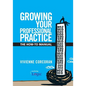 Growing Your Professional Practice: The How-To Manual - Paperback