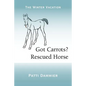 Got Carrots? Rescued Horse: The Winter Vacation - Paperback
