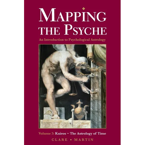 Mapping the Psyche 3: Kairos - the Astrology of Time - Paperback