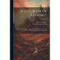 A Text-book Of Geology: For Use In Universities, Colleges, Schools Of Science, Etc., And For The General Reader. Part I. Physical Geology; Volume 2 - Paperback