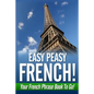 Easy Peasy French! Your French Phrase Book To Go! - Paperback