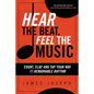 Hear the Beat, Feel the Music: Count, Clap and Tap Your Way to Remarkable Rhythm - Paperback