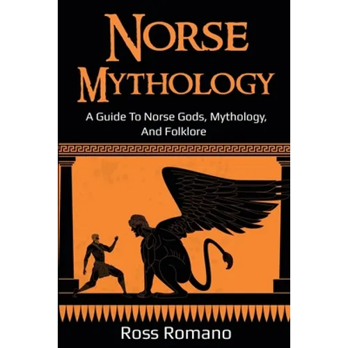 Norse Mythology: A Guide to Norse Gods, Mythology, and Folklore - Paperback