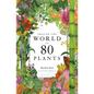 Around the World in 80 Plants - Hardcover