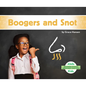 Boogers and Snot - Library Binding