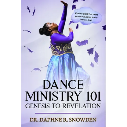 Dance Ministry 101: Genesis to Revelation - Paperback