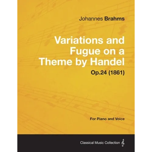 Variations and Fugue on a Theme by Handel - For Solo Piano Op.24 (1861) - Paperback