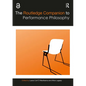The Routledge Companion to Performance Philosophy - Paperback