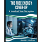 The Free Energy Cover-Up: A Hundred Year Deception - Paperback