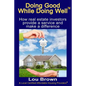 Doing Good While Doing Well: How real estate investors provide a service and make a difference - Paperback