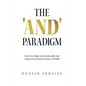 The 'And' Paradigm: Own Your Edge, Live Intentionally, and Capture the Ultimate Picture of Wealth - Hardcover