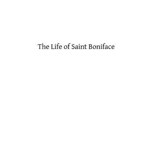The Life of Saint Boniface - Paperback