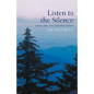Listen to the Silence: Lessons from Trees and Other Masters - Hardcover