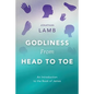 Godliness from Head to Toe: An Introduction to the Book of James - Paperback