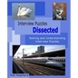 Interview Puzzles Dissected: Solving and Understanding Interview Puzzles - Paperback