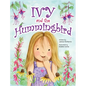 Ivy and the Hummingbird - Hardcover