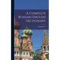 A Complete Russian-English Dictionary - Hardcover