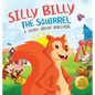 Silly Billy the Squirrel: A Colorful Children's Picture Book About Bullying And Managing Difficult Feelings and Emotions (Silly Billy the Squirrel: A - Hardcover