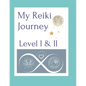 My Reiki Journey Level I & II - Paperback