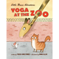 Yoga at the Zoo: Little Mouse Adventures - Hardcover