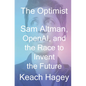 The Optimist: Sam Altman, Openai, and the Race to Invent the Future - Hardcover