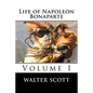 Life of Napoleon Bonaparte (Volume I) - Paperback