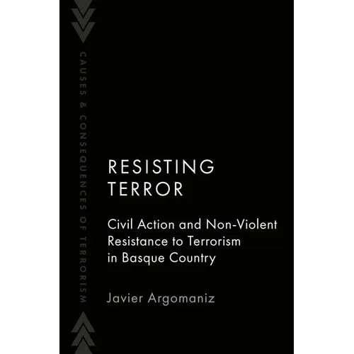 Resisting Terror: Civil Action and Non-Violent Resistance to Terrorism in Basque Country - Paperback