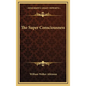 The Super Consciousness - Hardcover