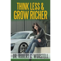 Think Less and Grow Richer - Paperback