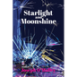 Starlight and Moonshine - Hardcover