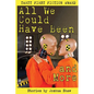 All We Could Have Been and More - Paperback