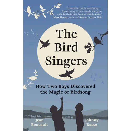 The Bird Singers: How Two Boys Discovered the Magic of Birdsong - Hardcover