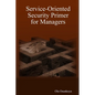 Service-Oriented Security Primer for Managers - Paperback