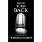 Never Turn Back: The Testimony of Francisco Cortez - Paperback