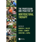 The Profession and Practice of Horticultural Therapy - Paperback