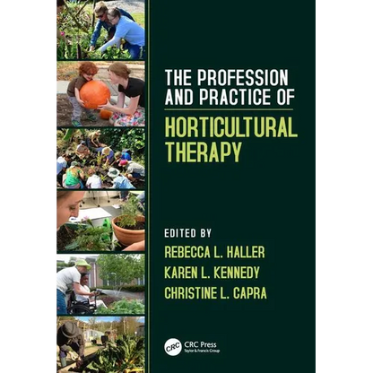 The Profession and Practice of Horticultural Therapy - Paperback