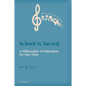 School is Sacred: A Philosophy of Education for Our Time - Paperback