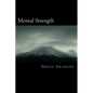 Mental Strength: Mental Training Skills to Develop Courage, Confidence and Commitment - Paperback