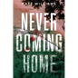 Never Coming Home - Hardcover