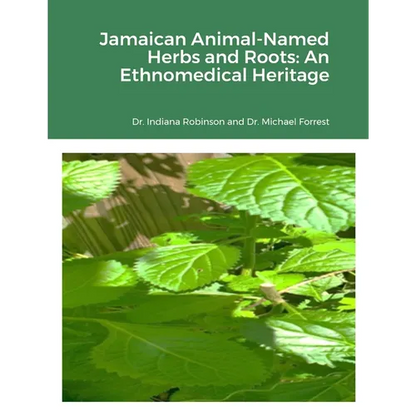 Jamaican Animal-Named Herbs and Roots: An Ethnomedical Heritage - Paperback