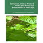 Jamaican Animal-Named Herbs and Roots: An Ethnomedical Heritage - Paperback