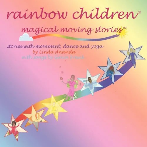 Rainbow Children(r)-Magical Moving Stories: Stories with Movement, Dance, Yoga, and Song - Paperback