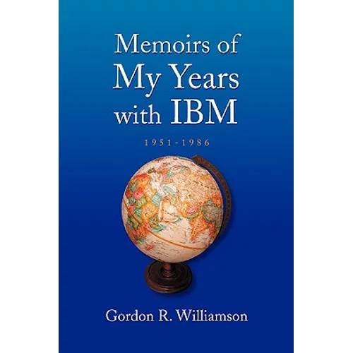 Memoirs of My Years with IBM: 1951-1986 - Paperback