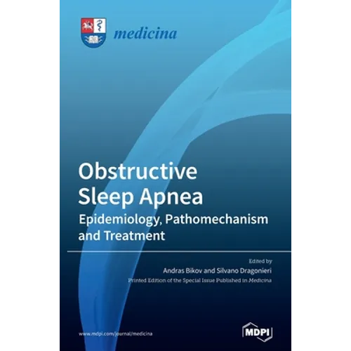 Obstructive Sleep Apnea: Epidemiology, Pathomechanism and Treatment - Hardcover