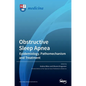 Obstructive Sleep Apnea: Epidemiology, Pathomechanism and Treatment - Hardcover
