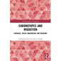Chronotopes and Migration: Language, Social Imagination, and Behavior - Paperback